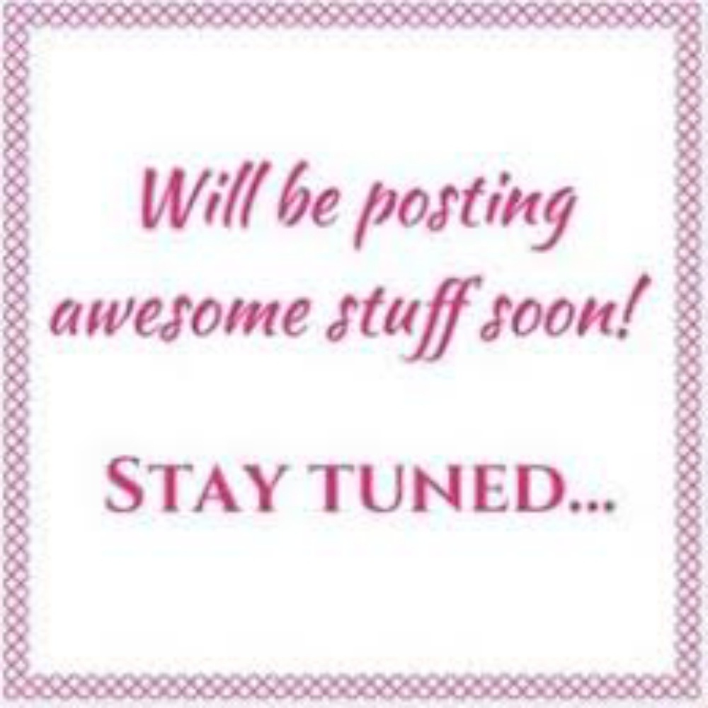 LOTS OF CUTE STUFF COMING THIS EVENING!